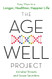 Age-Well Project: Easy Ways to a Longer Healthier Happier Life