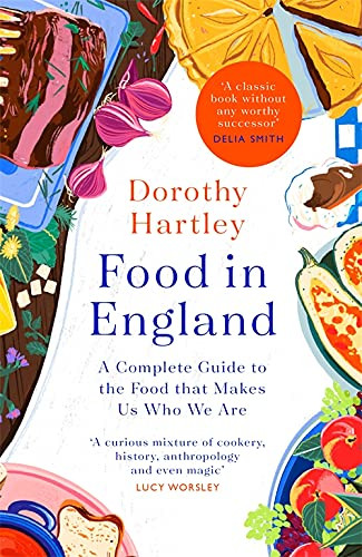 Food In England: A complete guide to the food that makes us who we