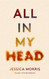 All In My Head: A memoir of life love and patient power