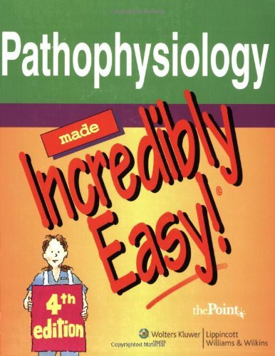 Pathophysiology Made Incredibly Easy!