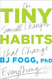 Tiny Habits: The Small Changes That Change Everything