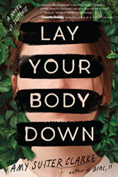 Lay Your Body Down: A Novel of Suspense