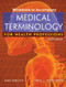 Workbook For Ehrlich/Schroeder's Medical Terminology For Health Professions