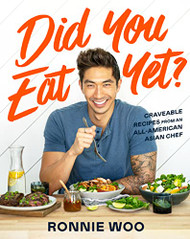 Did You Eat Yet?: Craveable Recipes from an All-American Asian Chef
