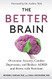 Better Brain: Overcome Anxiety Combat Depression and Reduce ADHD
