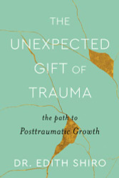 Unexpected Gift of Trauma