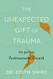 Unexpected Gift of Trauma