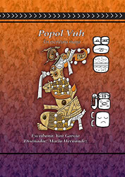 Popol Vuh en Escritura Maya (Spanish Edition)