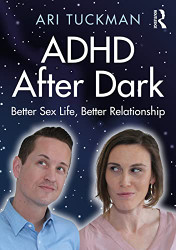 ADHD After Dark: Better Sex Life Better Relationship