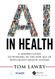 AI in Health: A Leader's Guide to Winning in the New Age