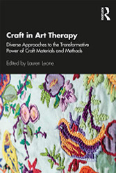 Craft in Art Therapy: Diverse Approaches to the Transformative Power