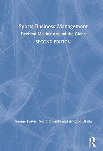 Sports Business Management: Decision Making Around the Globe