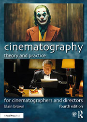 Cinematography: Theory and Practice: For Cinematographers