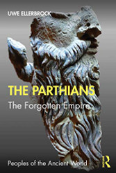 Parthians: The Forgotten Empire
