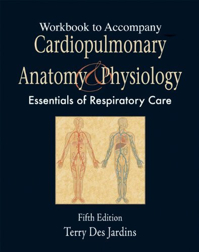 Workbook To Accompany Cardiopulmonary Anatomy And Physiology