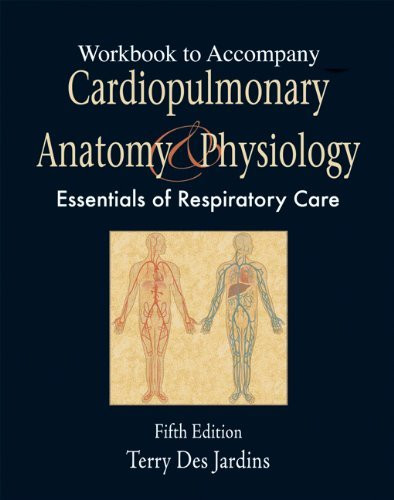 Workbook To Accompany Cardiopulmonary Anatomy And