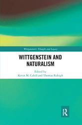 Wittgenstein and Naturalism (Wittgenstein's Thought and Legacy)