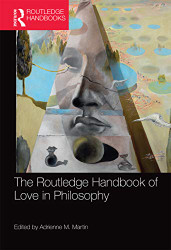 Routledge Handbook of Love in Philosophy - Routledge Handbooks