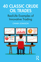40 Classic Crude Oil Trades (Routledge Classic Market Trades)