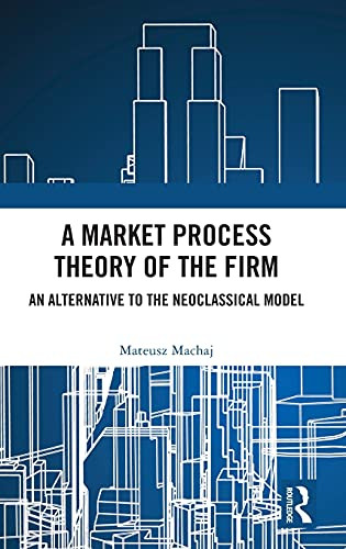 Market Process Theory of the Firm