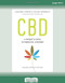 CBD: A Patient's Guide to Medicinal Cannabis--Healing without