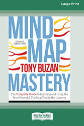 Mind Map Mastery: The Complete Guide to Learning and Using the Most