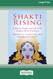 Shakti Rising: Embracing Shadow and Light on the Goddess Path