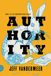 Authority: A Novel (The Southern Reach Trilogy 2)