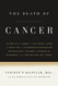 Death of Cancer: After Fifty Years on the Front Lines of Medicine