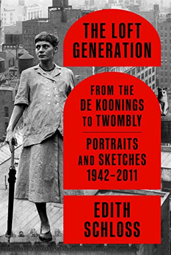 Loft Generation: From the de Koonings to Twombly: Portraits