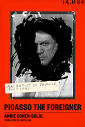 Picasso the Foreigner: An Artist in France 1900-1973