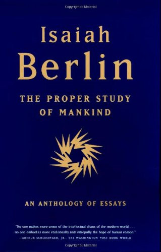 Proper Study of Mankind: An Anthology of Essays