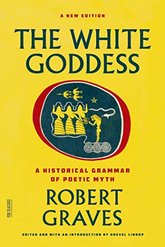 White Goddess: A Historical Grammar of Poetic Myth
