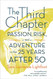 Third Chapter: Passion Risk and Adventure in the 25 Years After