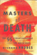 Masters of Death: The SS-Einsatzgruppen and the Invention