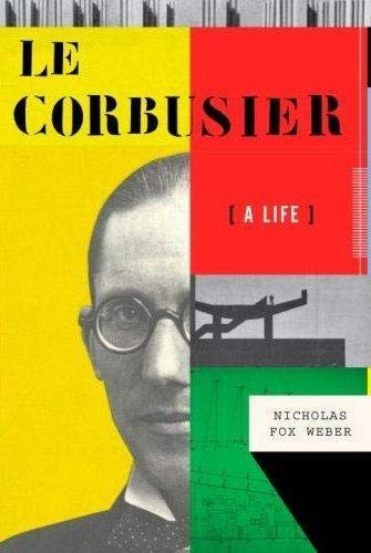 Le Corbusier: A Life