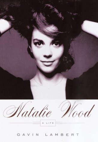 Natalie Wood: A Life