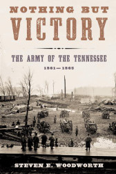 Nothing but Victory: The Army of the Tennessee 1861-1865