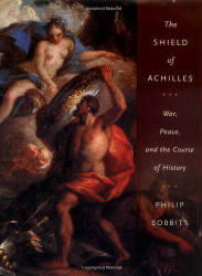 Shield of Achilles: War Peace and the Course of History