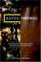 Bayou Farewell: The Rich Life and Tragic Death of Louisiana's Cajun