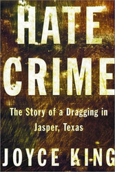 Hate Crime: The Story of a Dragging in Jasper Texas