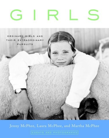 Girls: Ordinary Girls and Their Extraordinary Pursuits