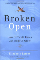 Broken Open: How Difficult Times Can Help Us Grow