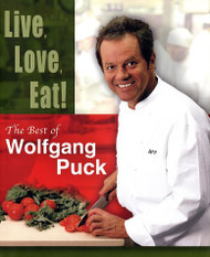 Live Love Eat! The Best of Wolfgang Puck