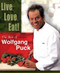 Live Love Eat! The Best of Wolfgang Puck