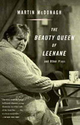 Beauty Queen of Leenane and Other Plays