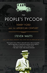 People's Tycoon: Henry Ford and the American Century