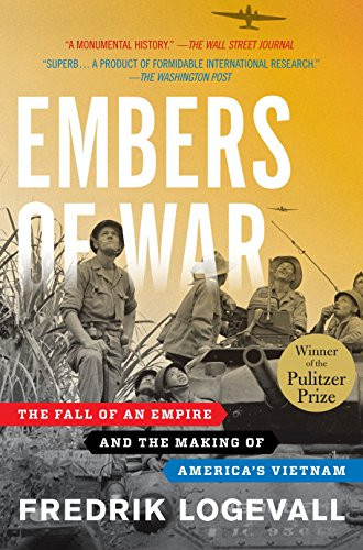 Embers of War: The Fall of an Empire and the Making of America's