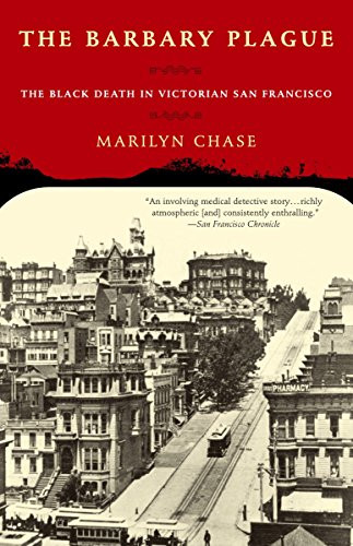 Barbary Plague: The Black Death in Victorian San Francisco