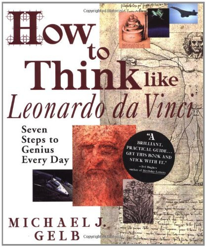 How to Think Like Leonardo da Vinci